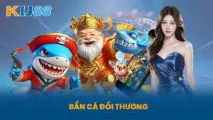 Bắn Cá Đổi Thưởng - Sân Chơi Thú Vị Nhận Thưởng Lớn